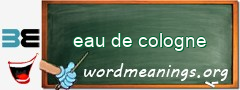 WordMeaning blackboard for eau de cologne